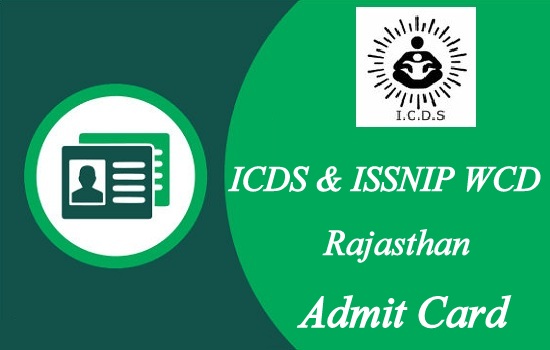 ICDS & ISSNIP WCD Rajasthan Admit Card