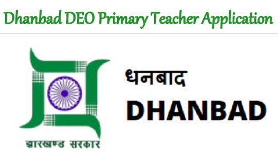 Dhanbad DEO Primary Teacher Application