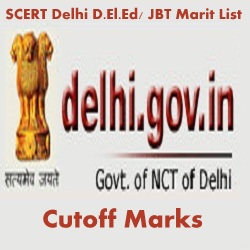 SCERT Delhi D.El. Ed JBT I-II Merit Cutoff List 2023