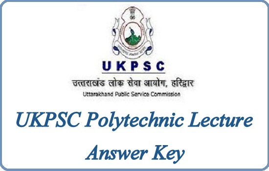 UKPSC Polytechnic Lecture Key 2018