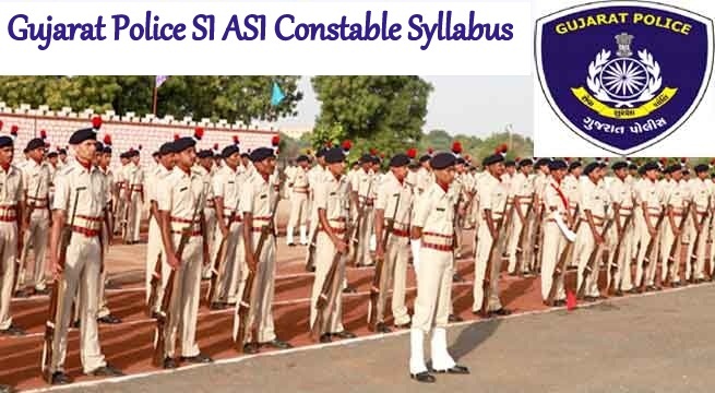 Gujarat Police SI ASI Constable Syllabus 2023