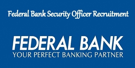 Federal Bank Security Officer Recruitment 2024