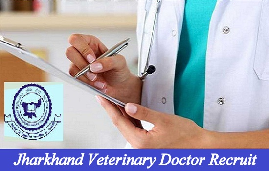 Jharkhand Veterinary Doctor Recruitment 2023