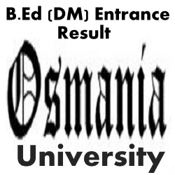 Osmania Univ B.Ed DM Entrance Exam Result 2024