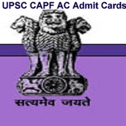 UPSC CAPF AC Admit Cards 2019