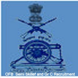 OFB Semi Skilled and Gr C Recruitment 2023