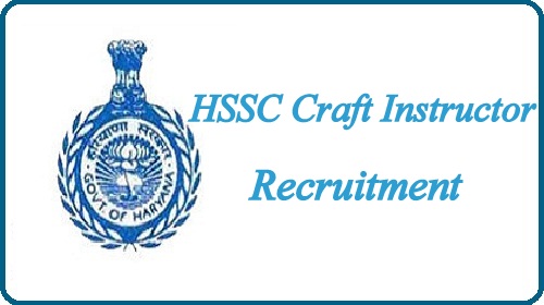 HSSC Craft Instructor Recruitment 2024