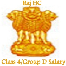 Raj HC Class 4 Group D Salary