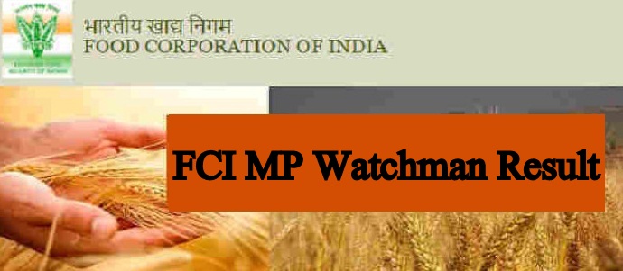 FCI MP Watchman Result 2024