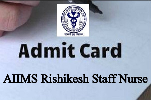 AIIMS Rishikesh Staff Nurse Admit Card