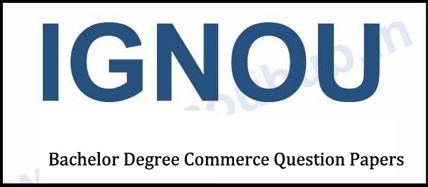 IGNOU Bachelors Degree Commerce Question Papers