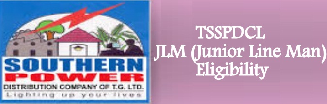 TSSPDCL JLM (Junior Line Man) Eligibility