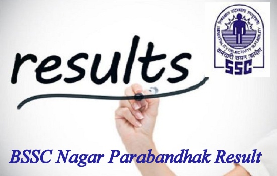 BSSC Nagar Parabandhak Result 2024
