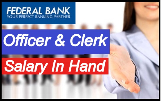 Federal Bank Officers/Clerk Salary In Hand 2023~Promotions Working