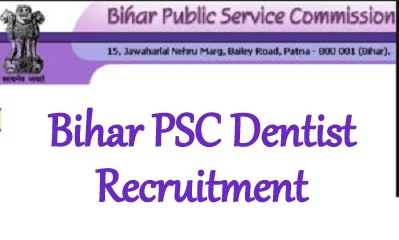 Bihar PSC Dentist Recruitment 2024