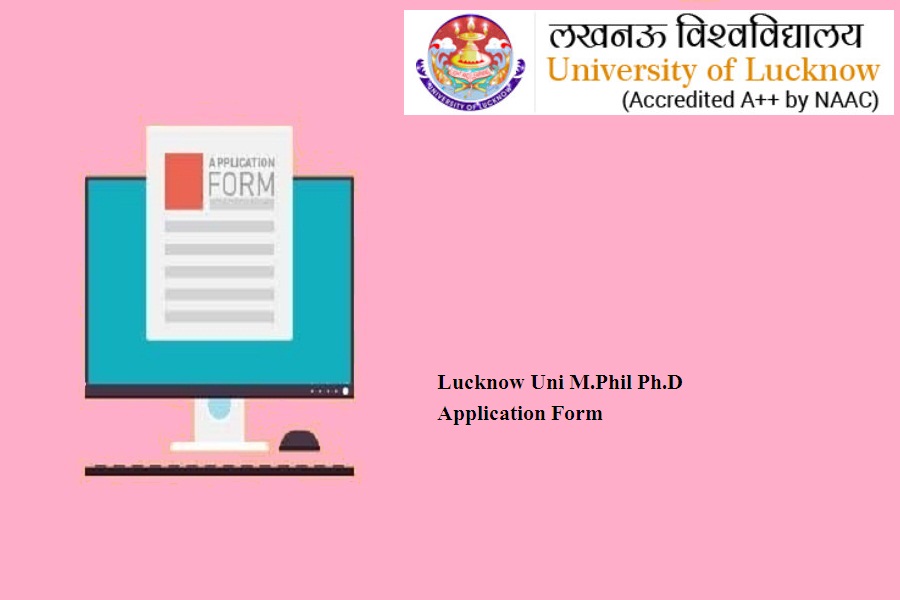 Lucknow University M.Phil Ph.D Application Form 2024-2025