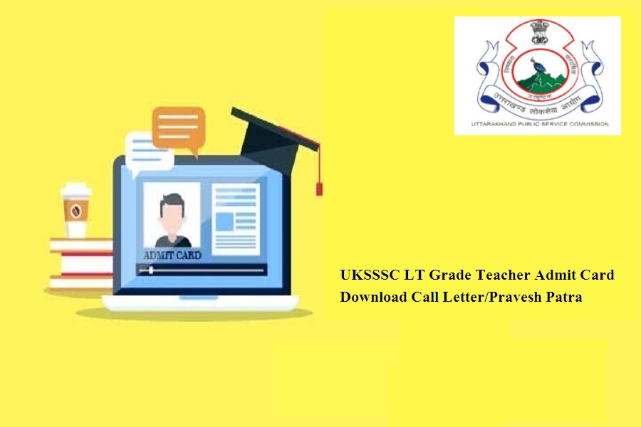 UKSSSC LT Grade Teacher {Code87} Admit Card 2024 Call Letter/Pravesh