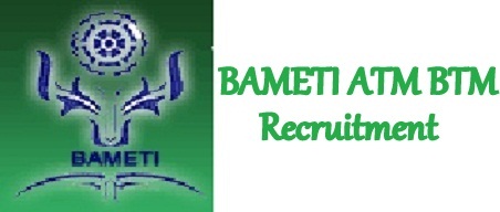 BAMETI ATM BTM Recruitment 2024