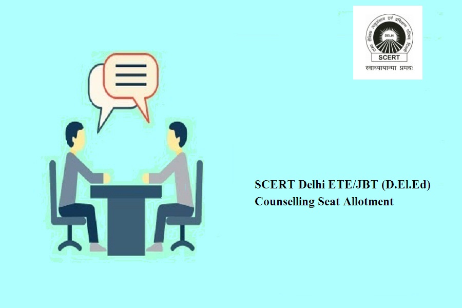SCERT Delhi ETE JBT (D.El.Ed) Counselling 2024