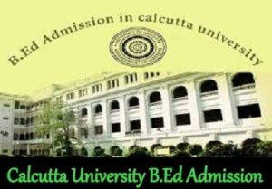 Calcutta University B.Ed Admission 2024-25~Apply Online