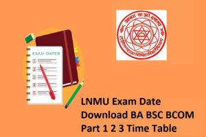 LNMU Exam Date 2024 ~UG Part 1 2 3 Date Sheet/Time Table/Routine