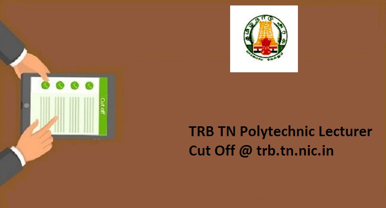 TRB TN Polytechnic Lecturer Cut Off 2024