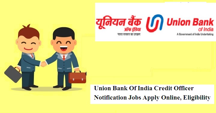Union Bank Of India Credit Officer Notification Jobs 2024