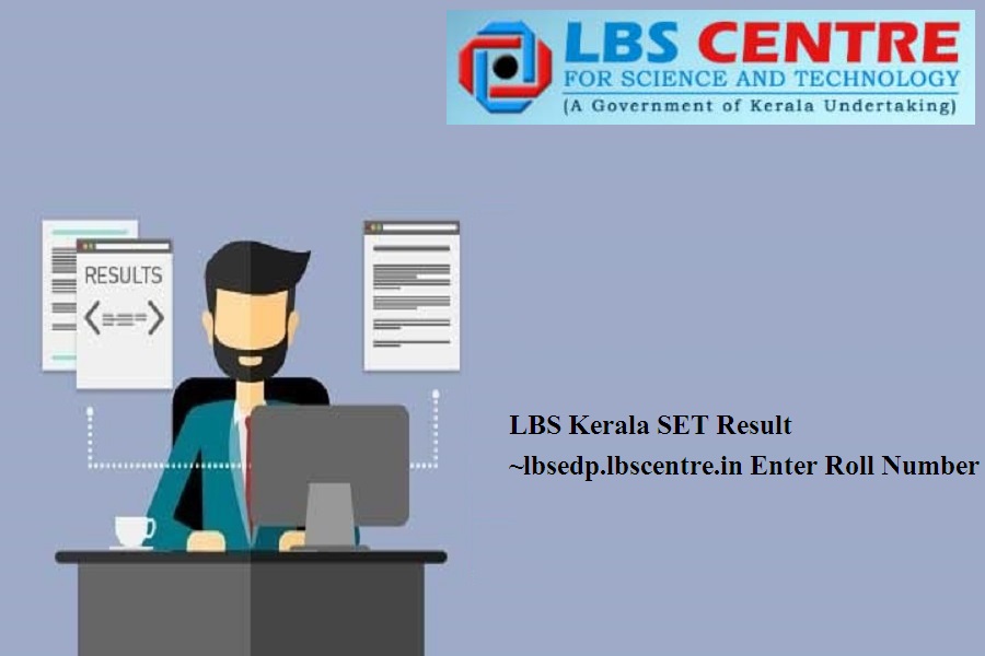 LBS Kerala SET Result 2024 lbsedp.lbscentre.in Enter Roll Number