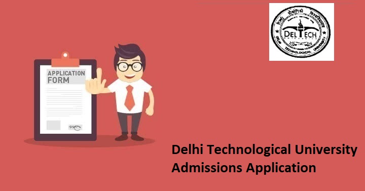 Delhi Technological University Admissions 2024 Application