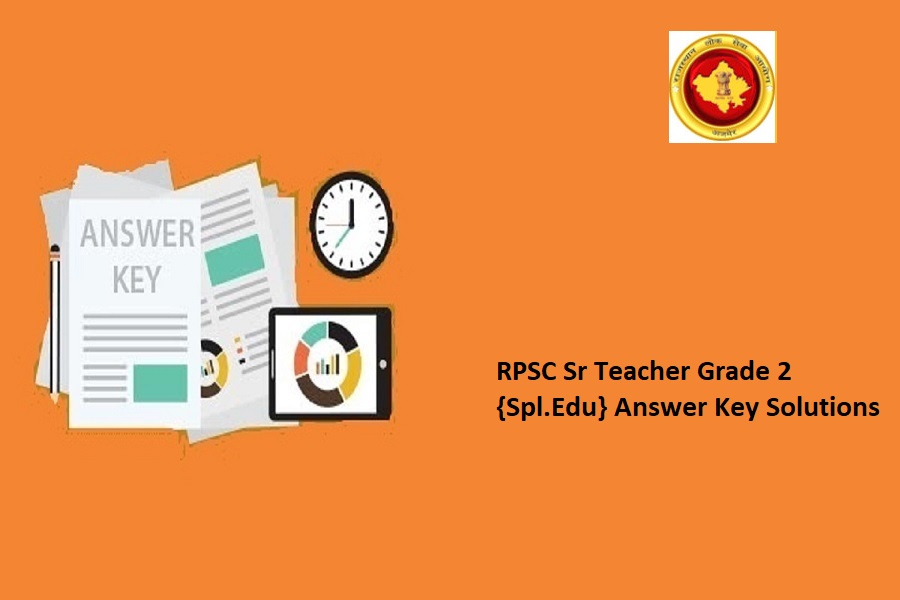 RPSC Sr Teacher Grade 2 {Spl.Edu} Answer Key 2024~Solutions