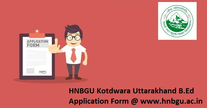 HNBGU Kotdwara Uttarakhand B.Ed 2024 Application Form
